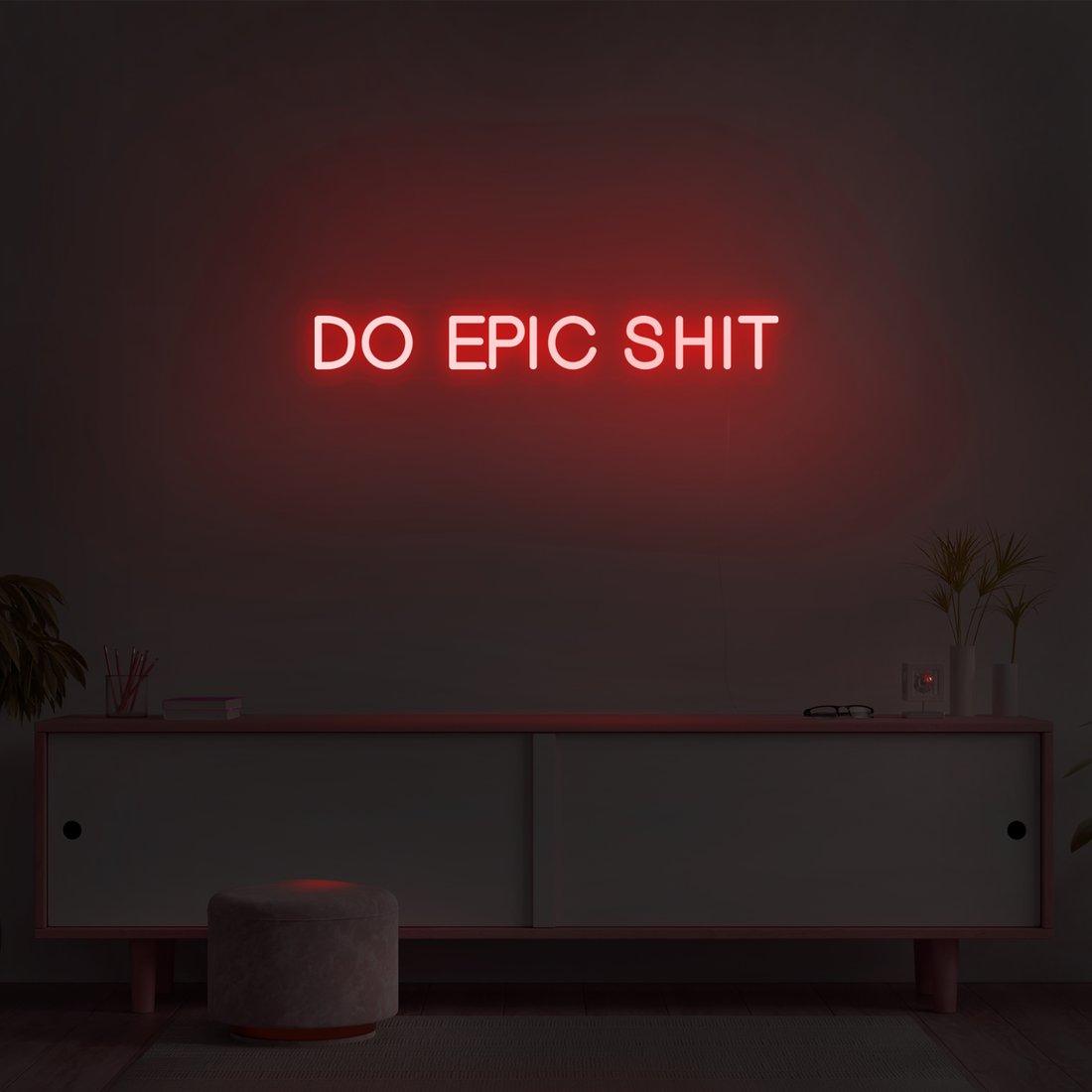 'Do Epic Shit' LED Neon Sign