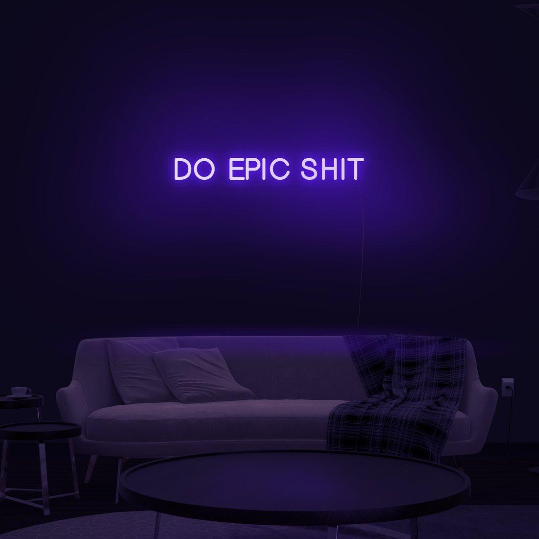 'Do Epic Shit' LED Neon Sign
